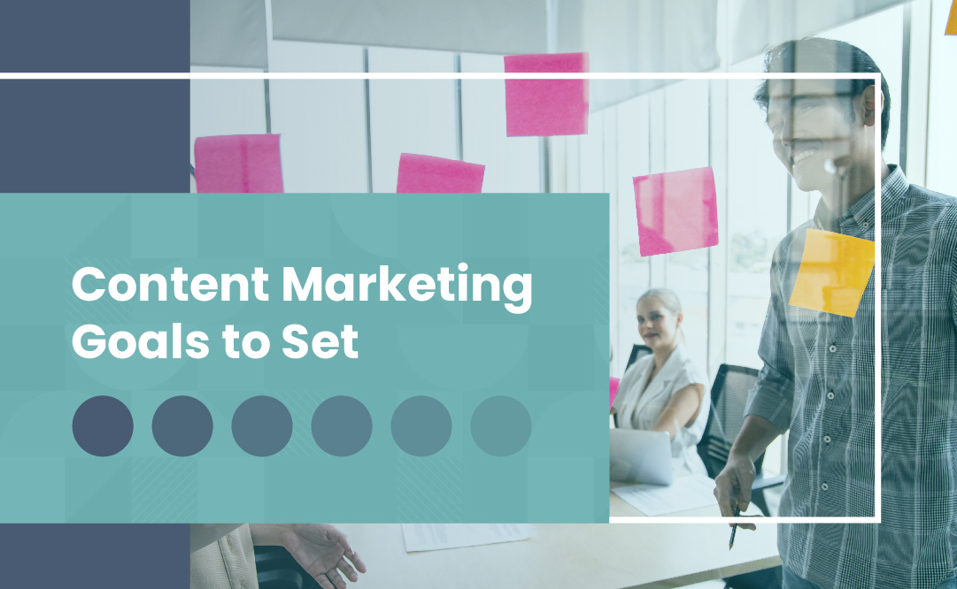 Content Marketing Goals to Set